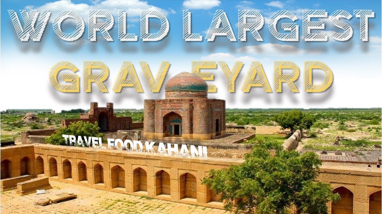 World Largest Graveyard |foodkahani Travel