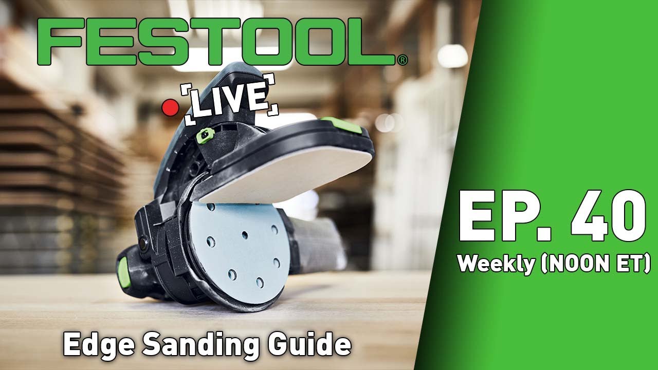 Festool Live Episode 40 - Edge Sanding Guide