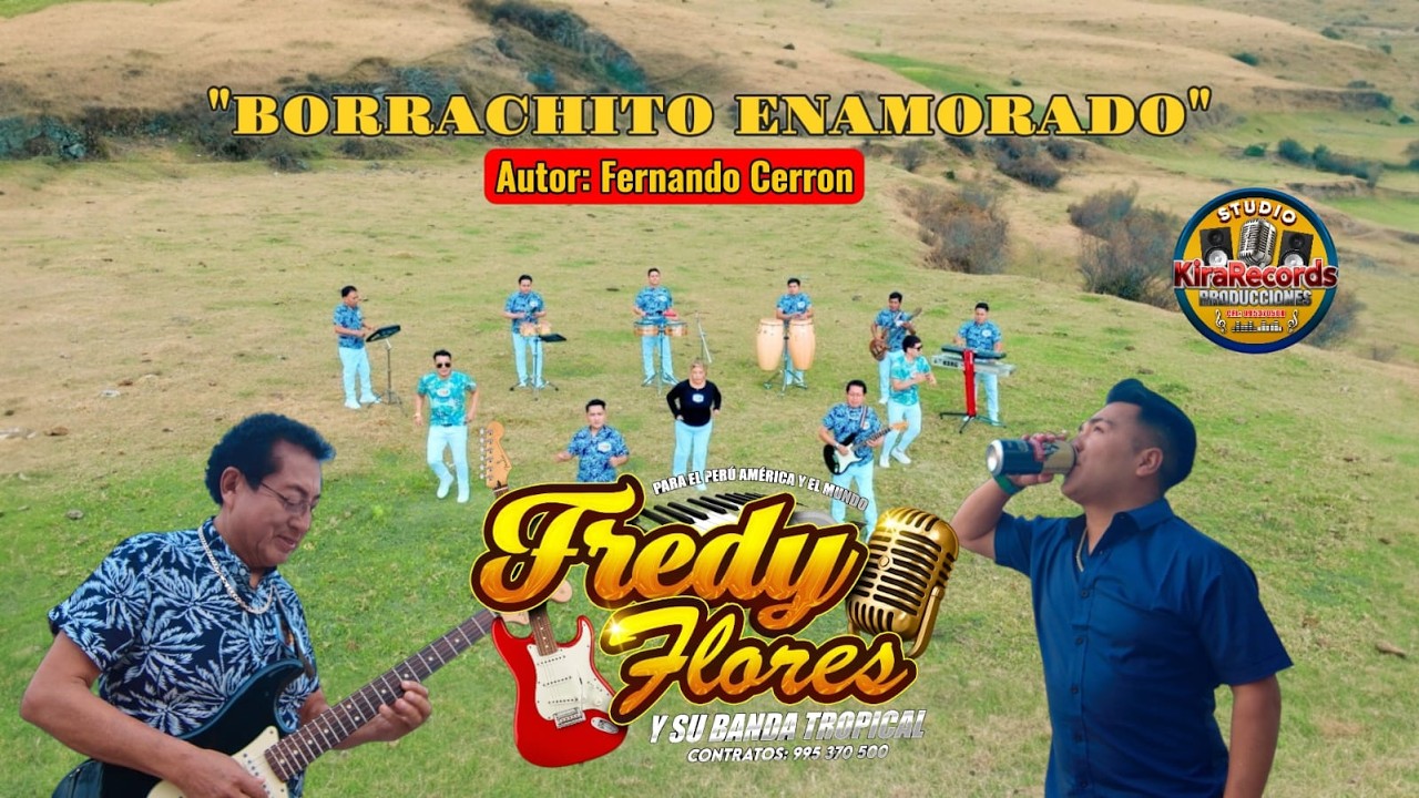🎶 FREDY FLORES Y SU BANDA TROPICAL - “BORRACHITO ENAMORADO 4K” (Estreno Oficial) 🍻