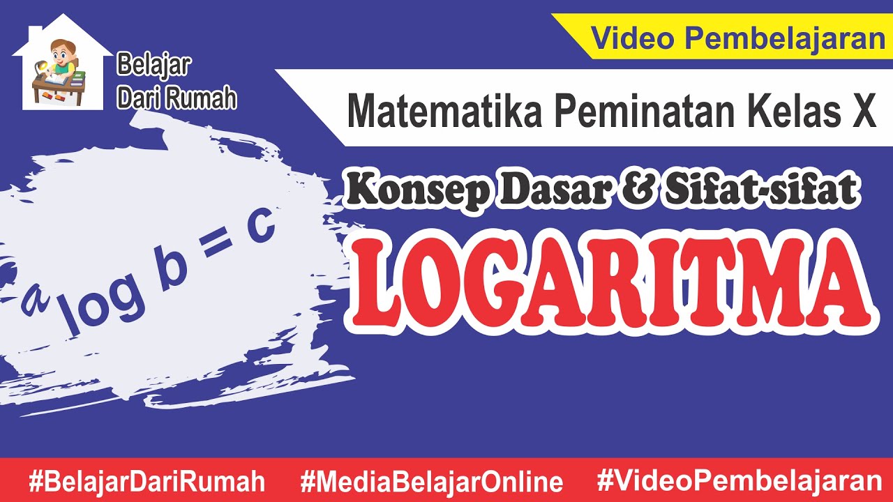 Konsep Dasar dan Sifat-sifat Logaritma Matematika Peminatan Kelas 10