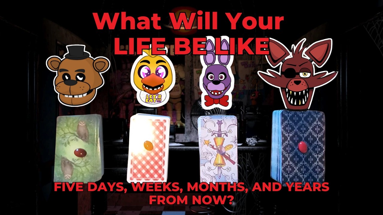 Five Nights Into Your Future? 🔮 What’s Coming in 5 Days, Weeks, Months & Years (Timeless!)