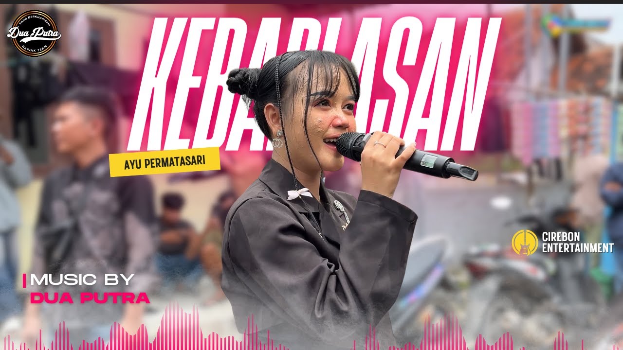 KEBABLASAN - AYU PERMATASARI | Singa Dangdut Dua Putra Show Desa Waruduwur | Mundu | Cirebon
