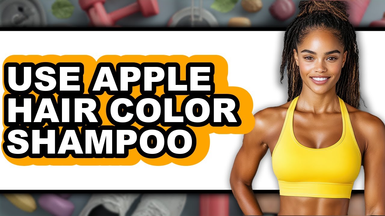 How to Use Apple Hair Color Shampoo - Step by Step