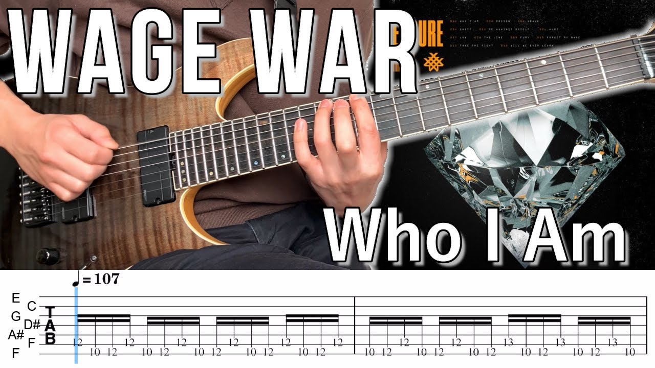 Who I Am  /  Wage War (screen TAB)