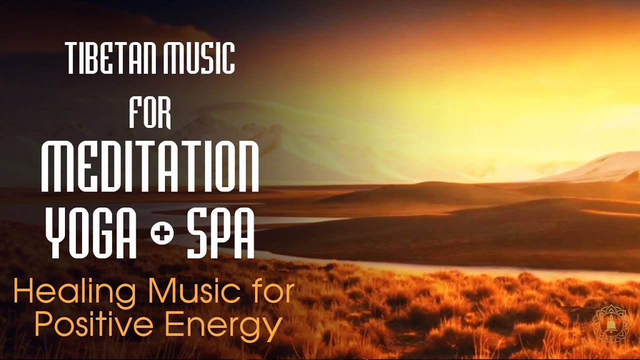 Tibetan Meditation Music for Yoga & Spa • Healing Frequencies for Positive Energy #tibetanmusic