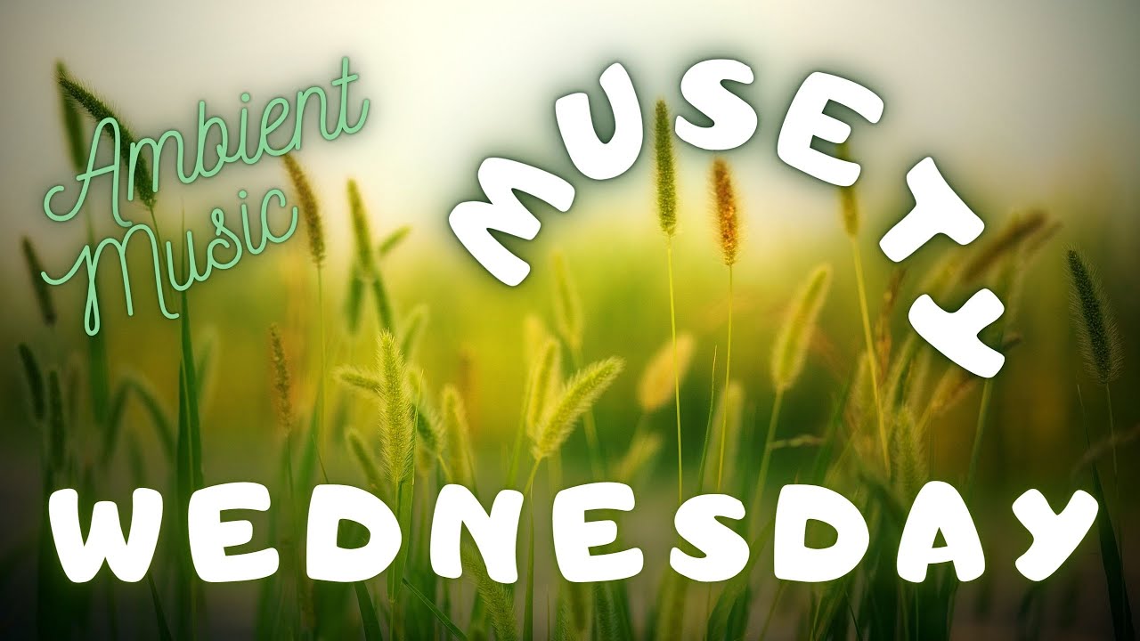 Musety - Wednesday /No copyright [FREE] Ambient Music #musetychannel #musety #musetybackground