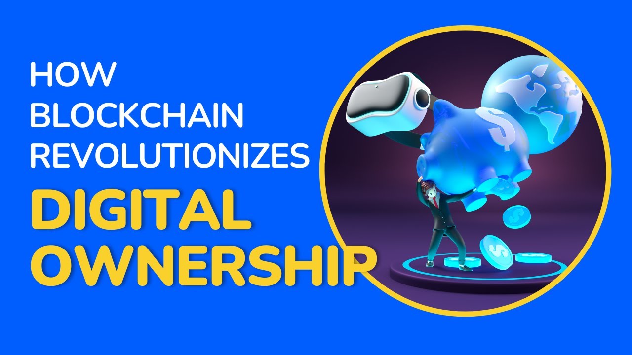 How Blockchain Technology Revolutionizes Digital Ownership