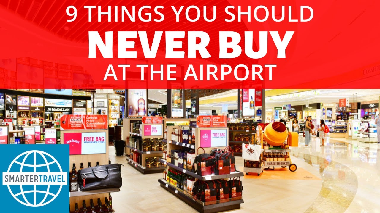 9 Things You Should Never Buy at the Airport | SmarterTravel