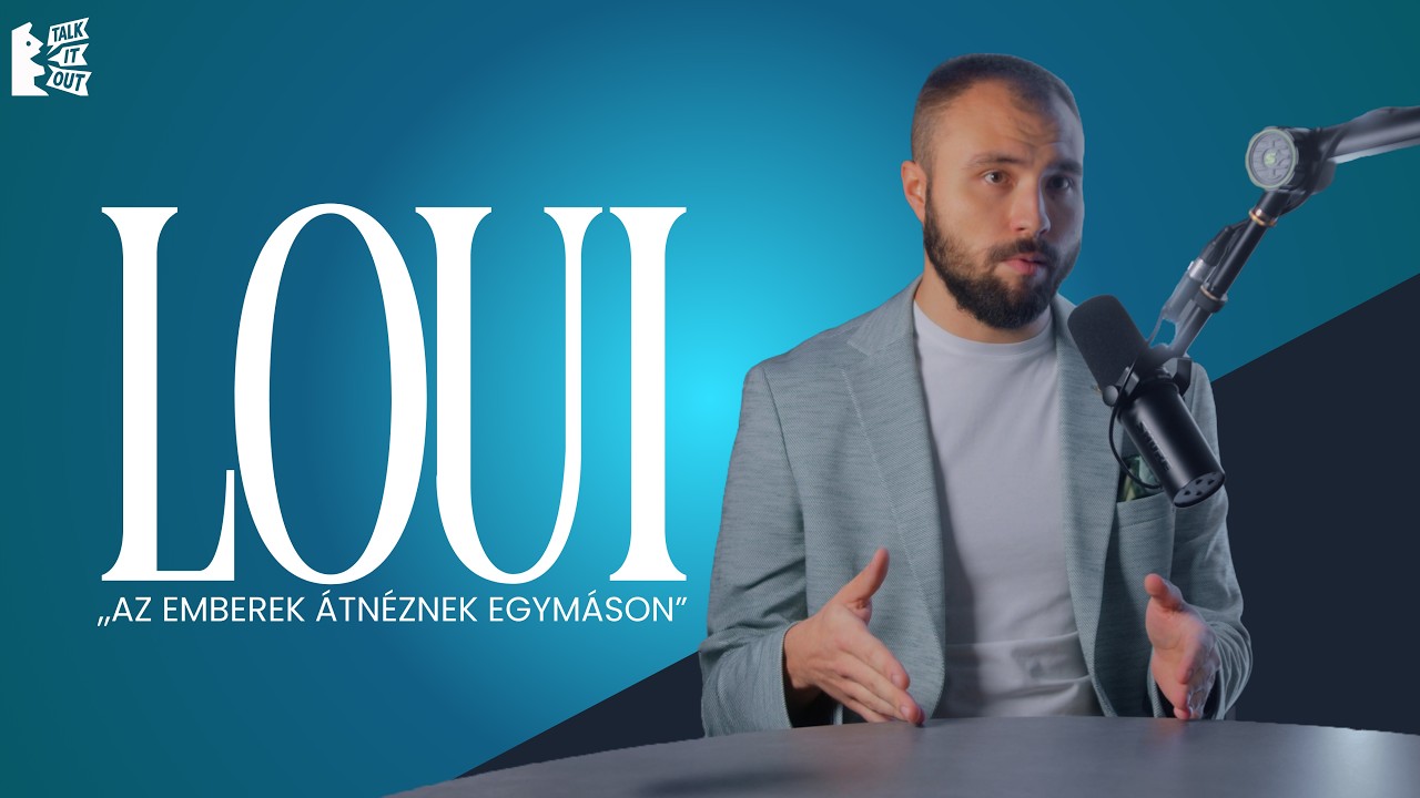 LOUI - ,,Az emberek átnéznek egymáson