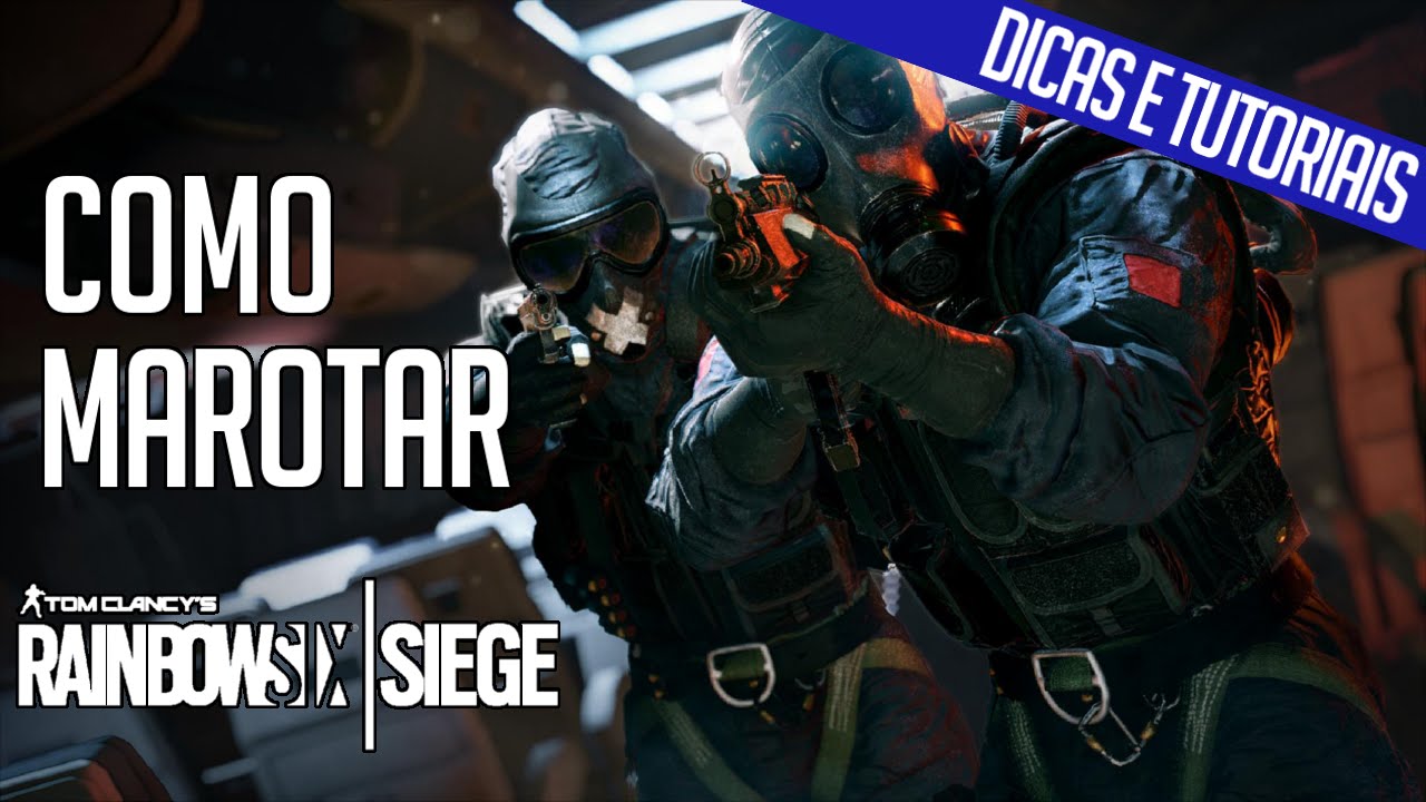 RAINBOW SIX SIEGE - DICAS DE COMO MAROTAR