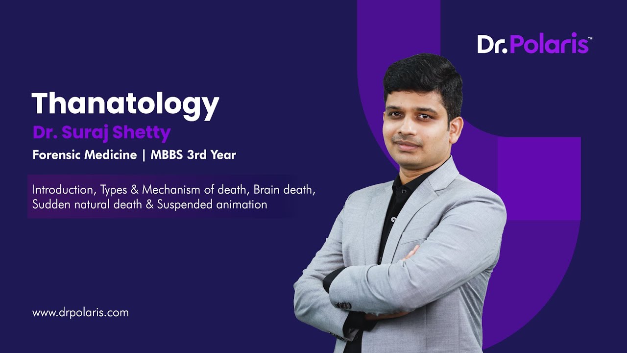 Forensic Medicine - Thanatology | Introduction, Types & Mechanism of death, etc.  | 3rd Year