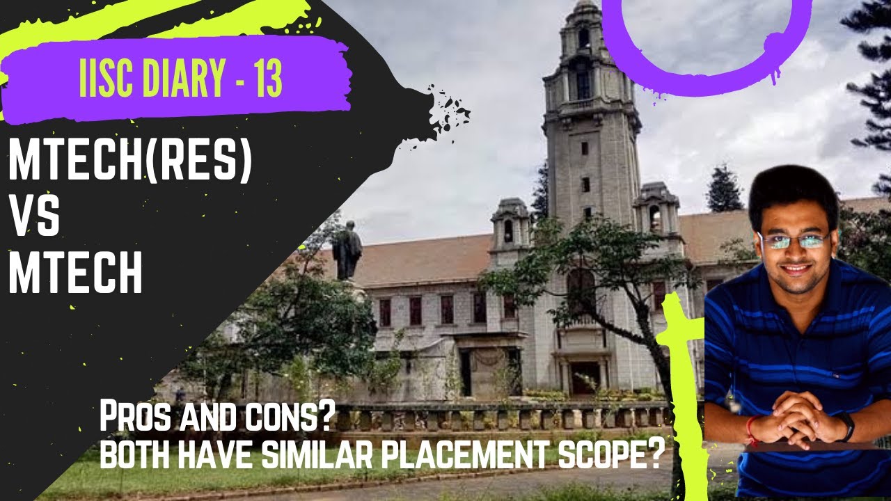 M.Tech vs M.Tech(Research) at IISc, Bangalore | Job Opportunities | Pros and cons | IISc, Bangalore