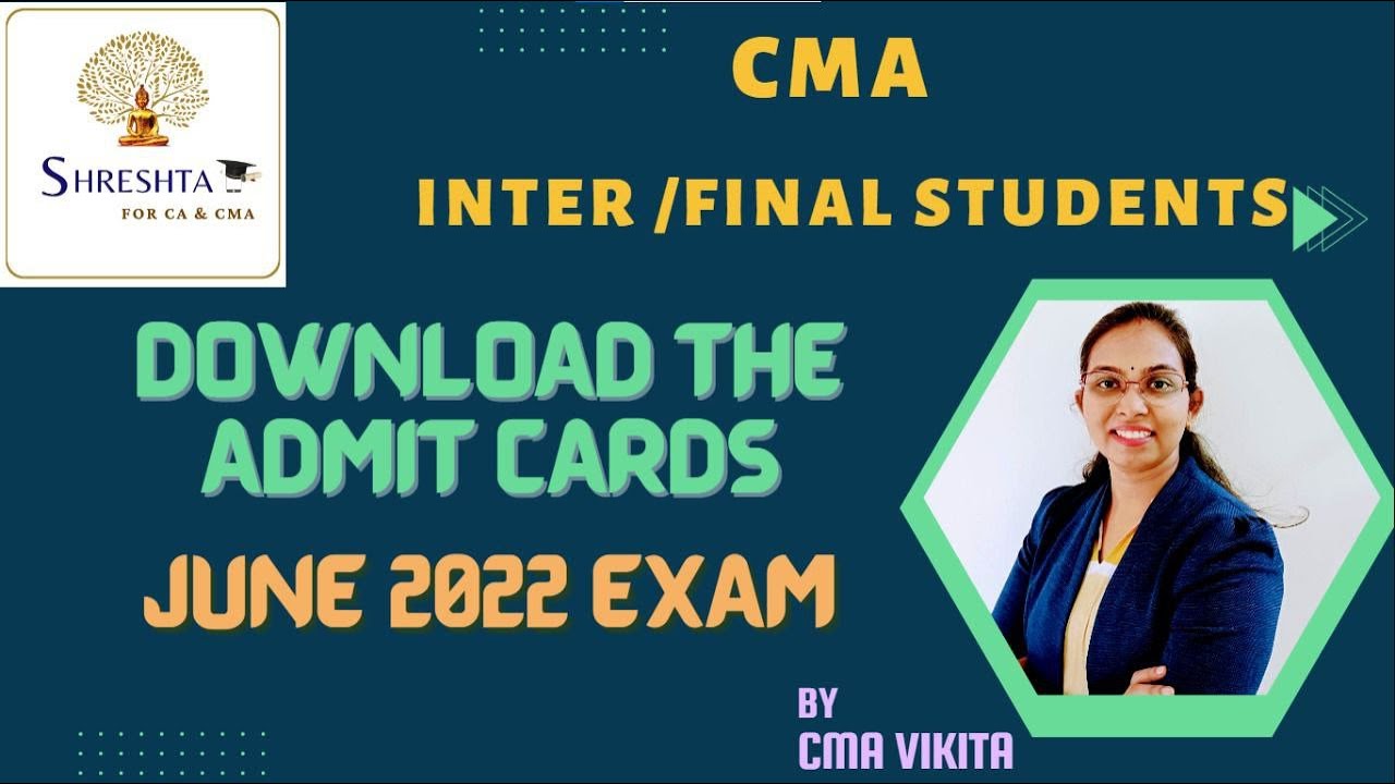 JUNE 2022 - CMA EXAMS - ADMIT CARD - DO's AND DONT's