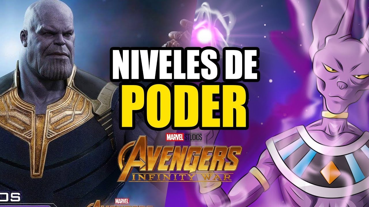 AVENGERS INFINITY WAR VS DRAGÓN BALL NIVELES DE PODER ACTUALIZADOS Y EXPLICADOS (PELÍCULAS) |ANZU361