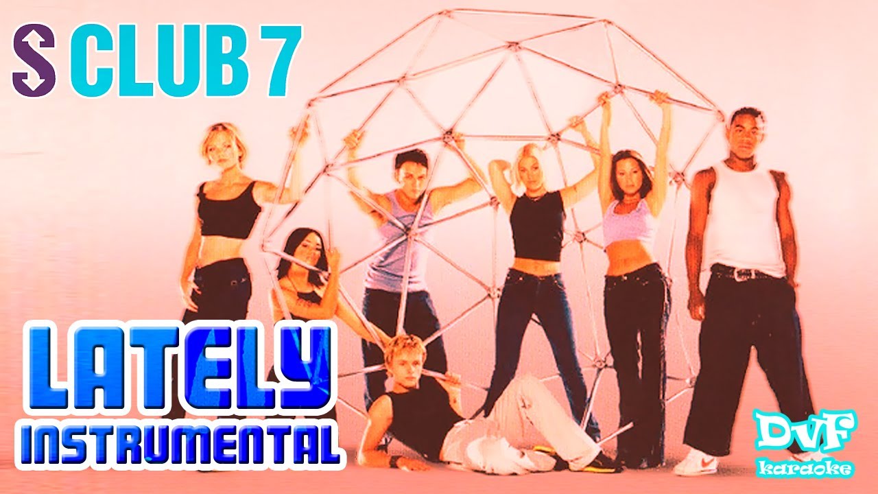 S Club 7 - Lately (DvF Instrumental)