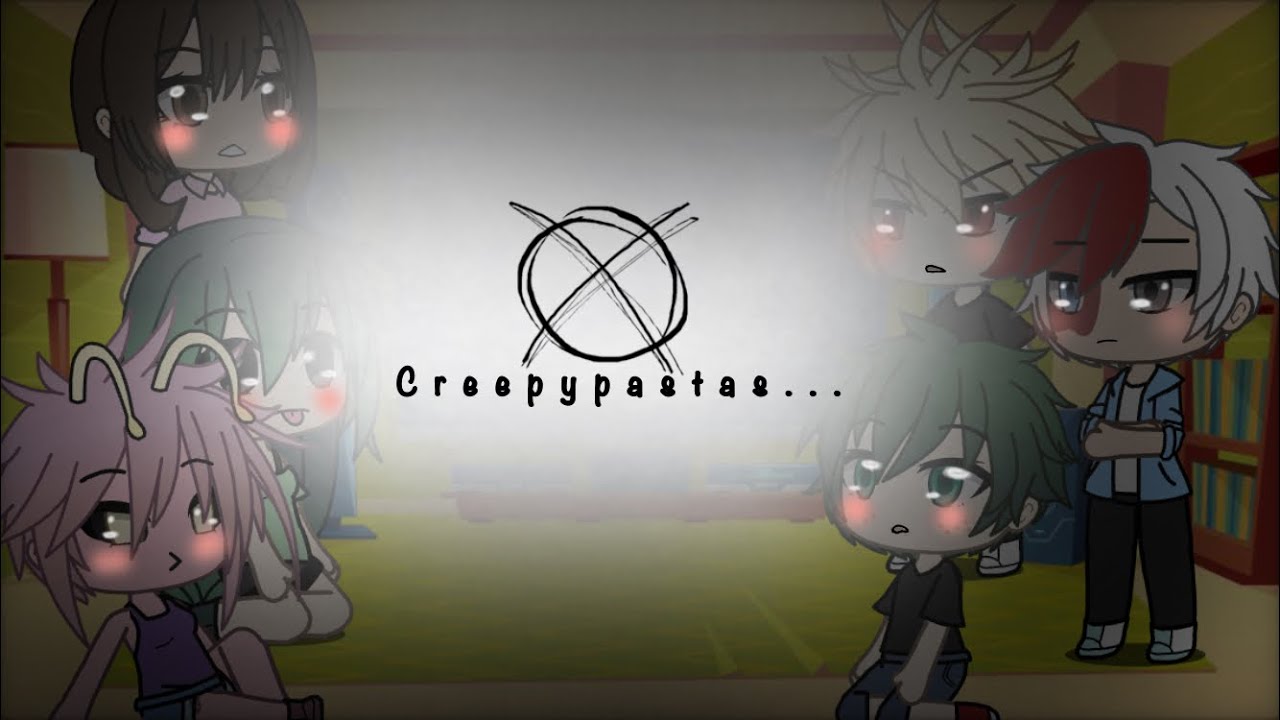 BNHA Reacciona A Memes De Creepypastas! Parte 1/?? (Gacha Life) (GLV) -Elizabeth._.San-
