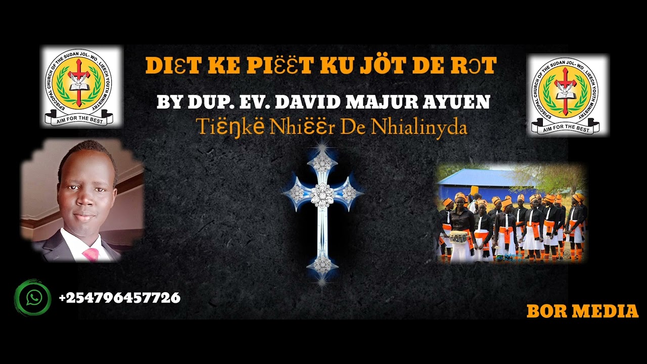 TIENGKE NHIEER DE NHIALINYDA, DIET KE PIEET KU JOT DE ROT BY DUP. EV DAVID MAJUR AYUEN