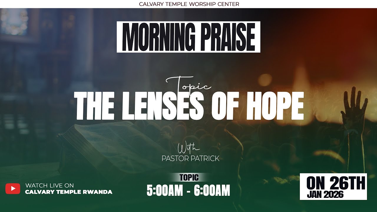 MORNING PRAISE | THE LENSES OF HOPE || With  PASTOR PATRICK