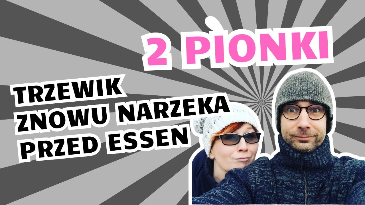 Podcast 2 Pionki - ten przed Essen