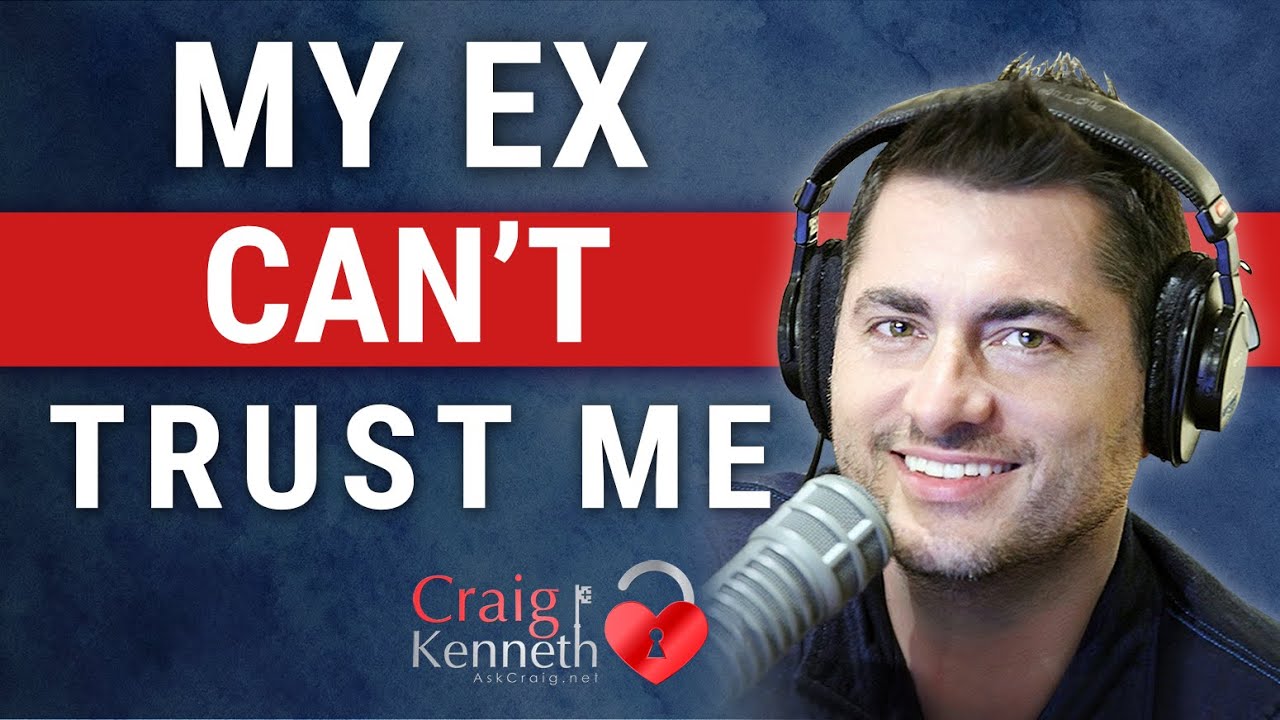 My Ex Doesn’t Trust Me /You Need Trust To Get Them Back!