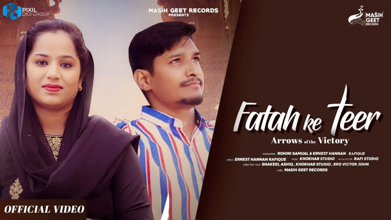 Fatah Ke Teer (Official Video) Rohini Samual | Ernest Hannan Rafique | Latest Masih Song 2021