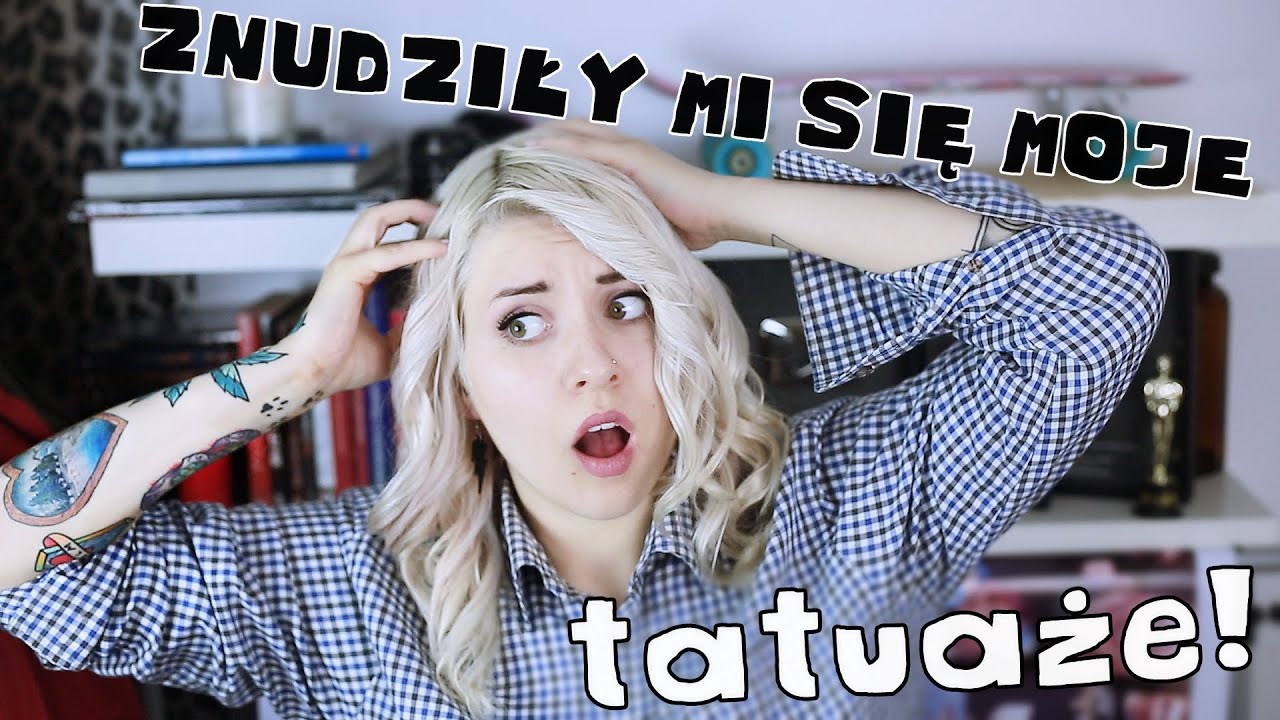 Znudziły mi się moje TATUAŻE!