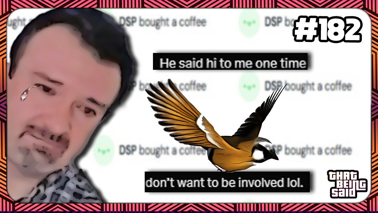 That Being Said #182 - The Turd & The Early Bird w/@lenthederanged