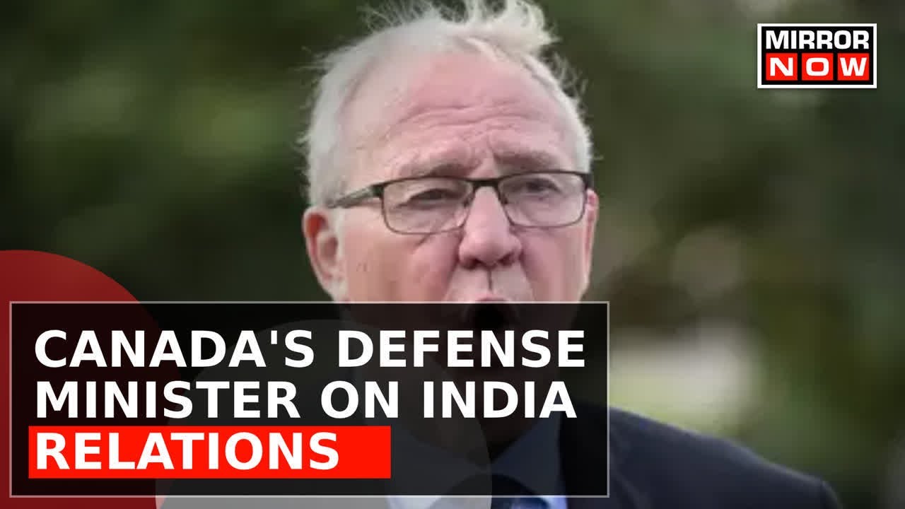Canada-India Diplomatic Tensions: Canadian Defense Minister Addresses Relationship | Top News