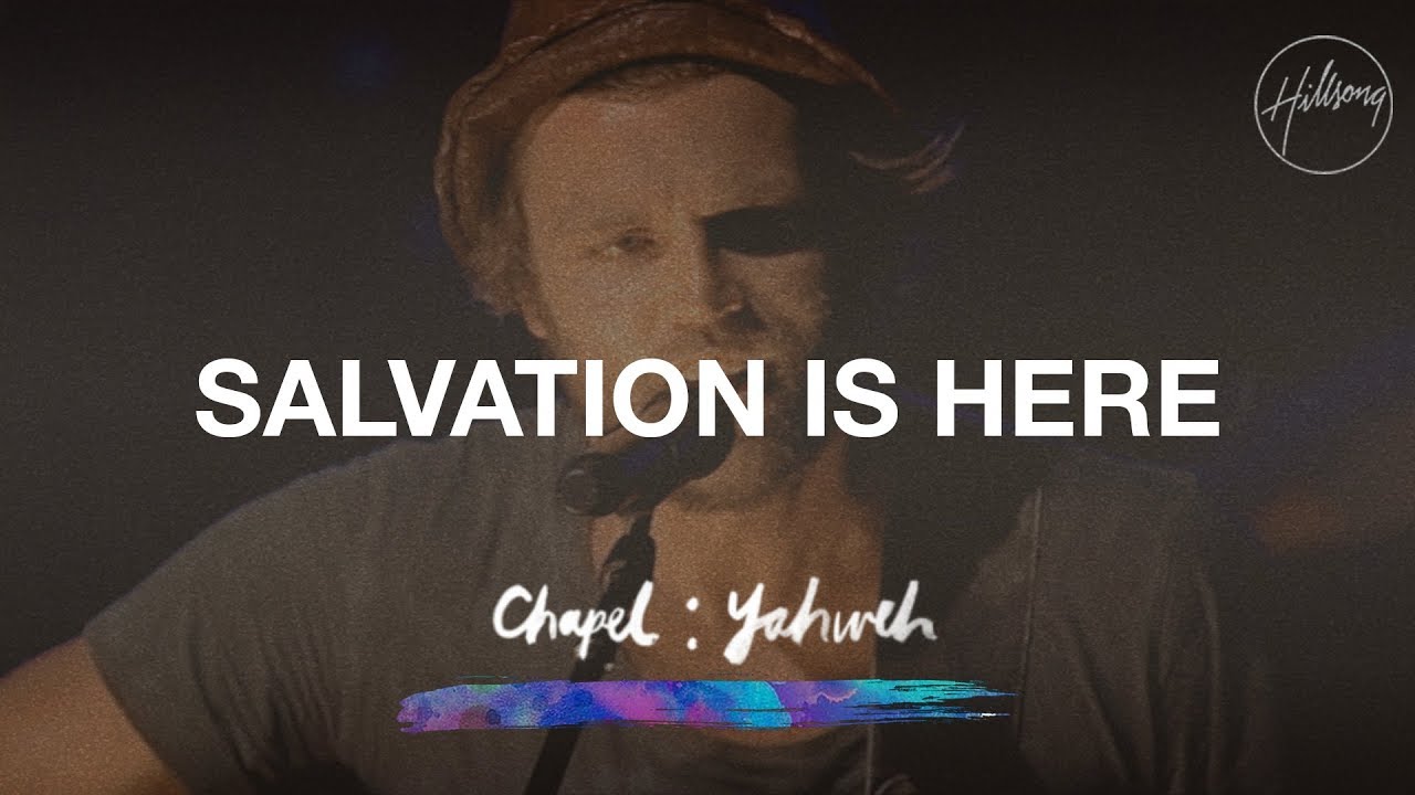 Salvation Is Here - Hillsong Worship
