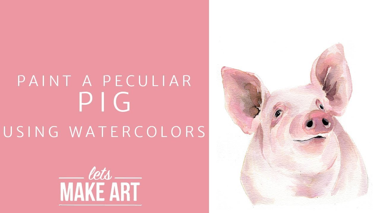 Learn to paint a Pig in Watercolor with Let's Make Art