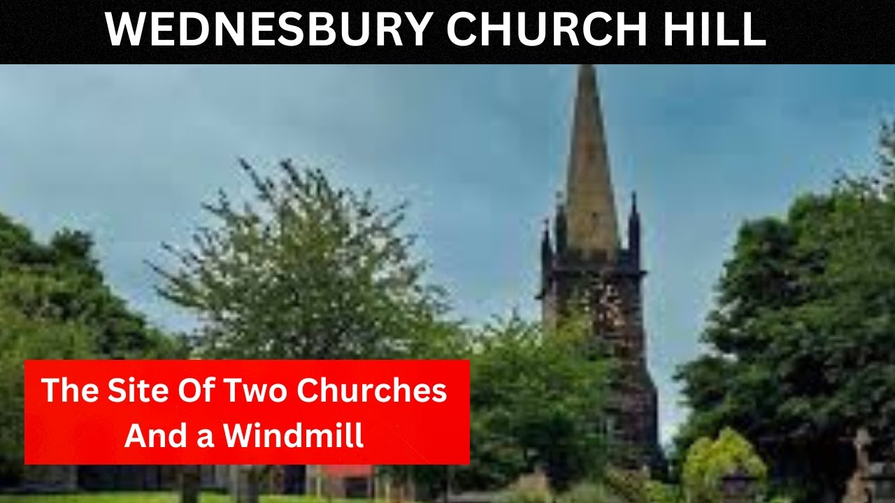 WEDNESBURY CHURCH HILL, the site of two churches, 3 pubs and a windmill