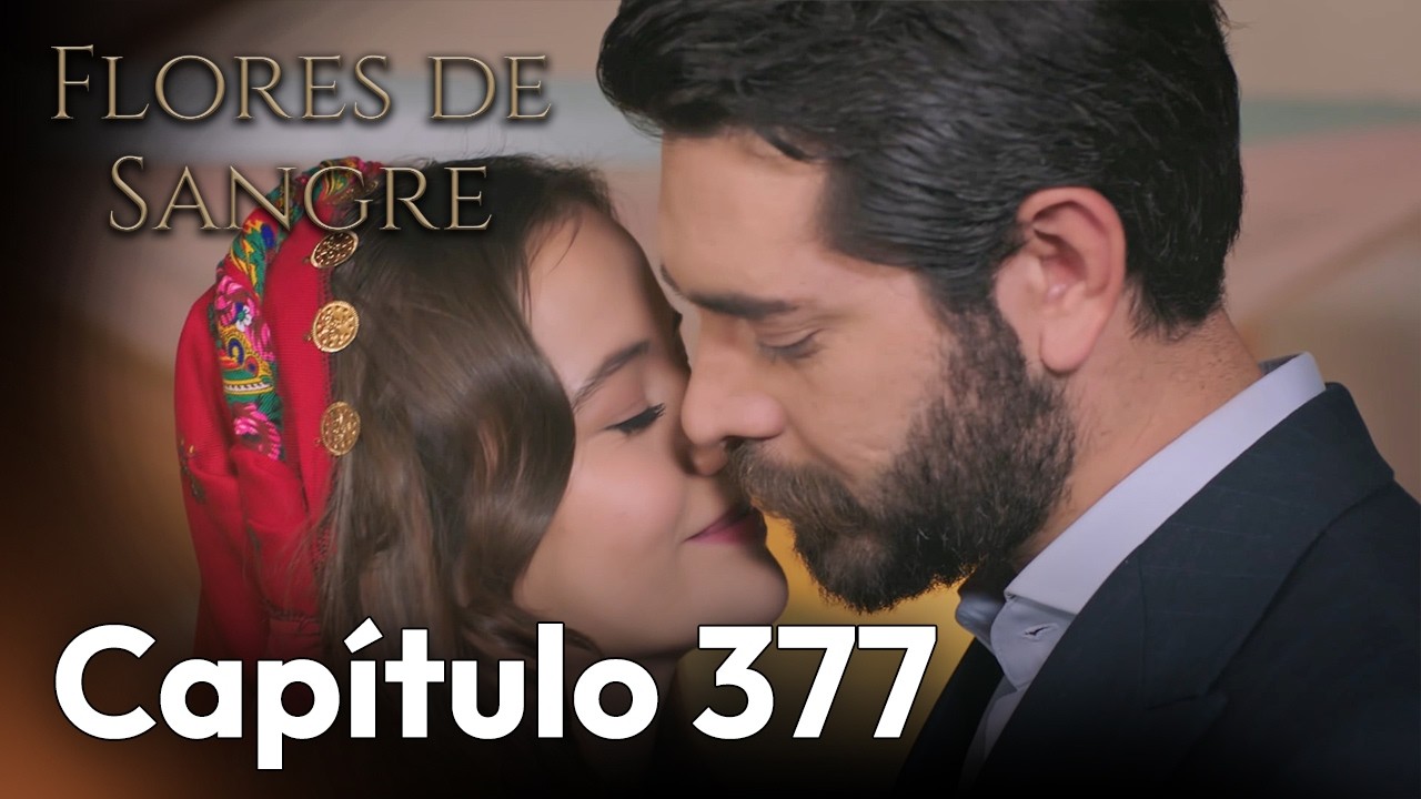Flores de Sangre Capítulo 377 FINAL | Kan Cicekleri Subtítulos en Español