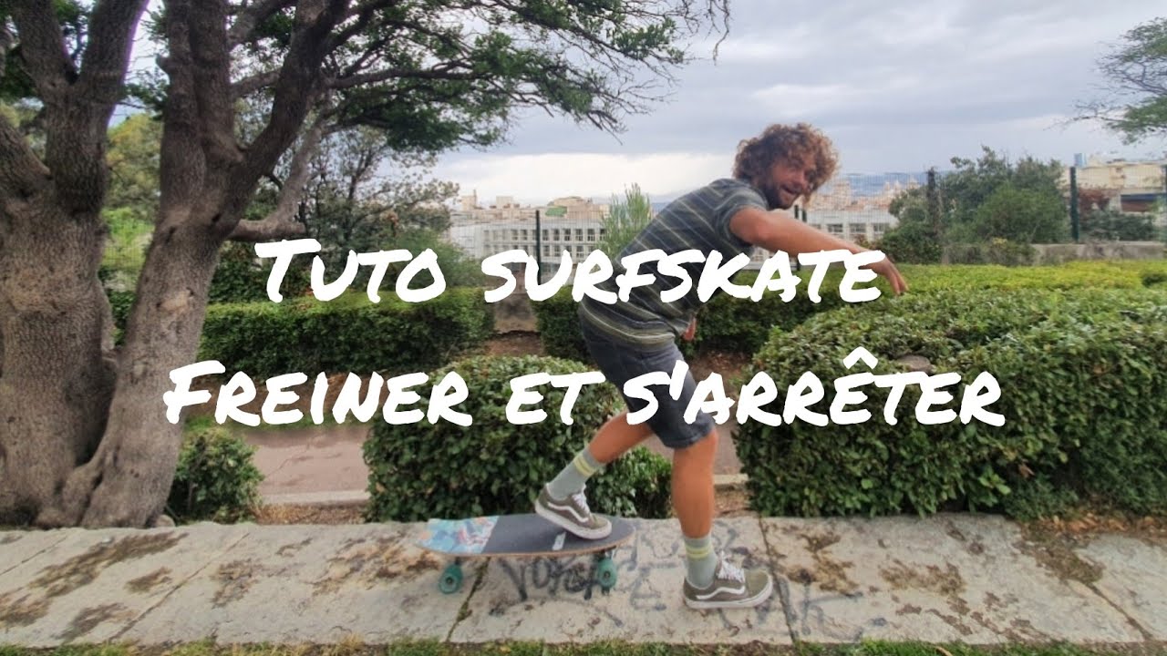 Tuto - Comment apprendre à freiner et à s'arrêter avec un Surfskate ?
