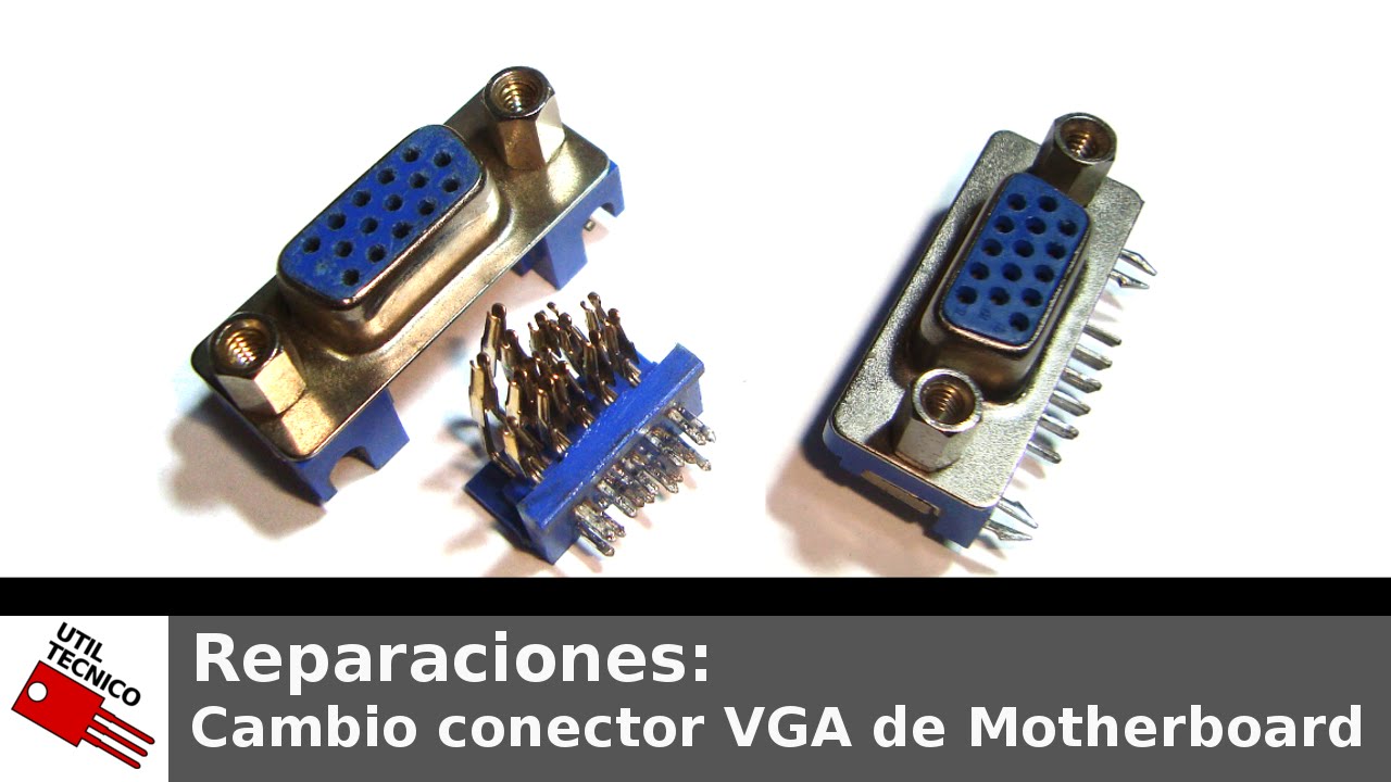 Cambiar conector de video VGA de Motherboard