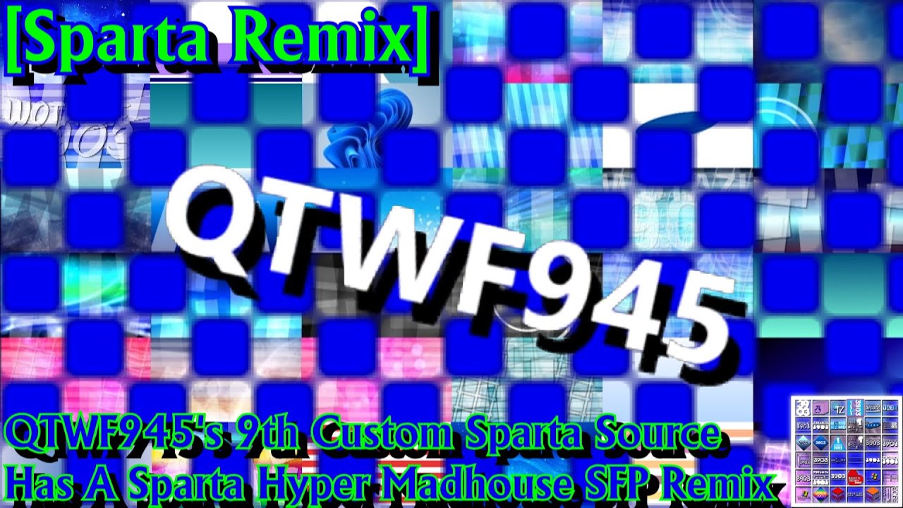[Sparta Remix] QTWF945's 9th Custom Sparta Source Has A Sparta Hyper Madhouse SFP Remix