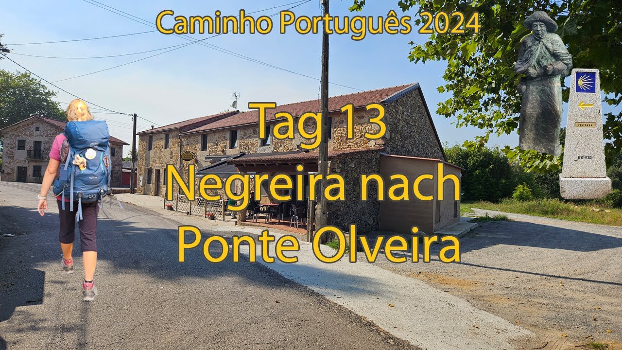 #13 Caminho Português Tag 13 Negreira nach Ponte Olveira