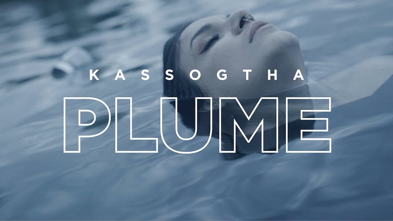 KASSOGTHA - PLUME [OFFICIAL VIDEO]