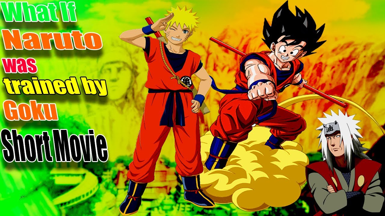What If Naruto Was Trained By Goku Short Movie