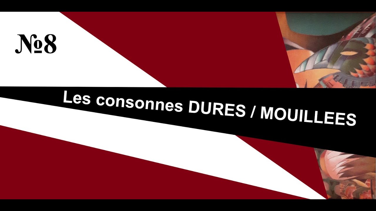 08-Les consones dures/mouillées