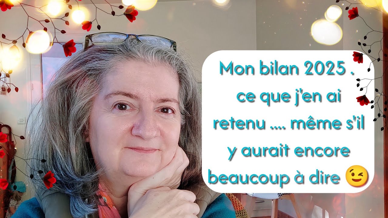 Bilan 2025. Ce que j'ai retenu . #bilan2025 #blabla 