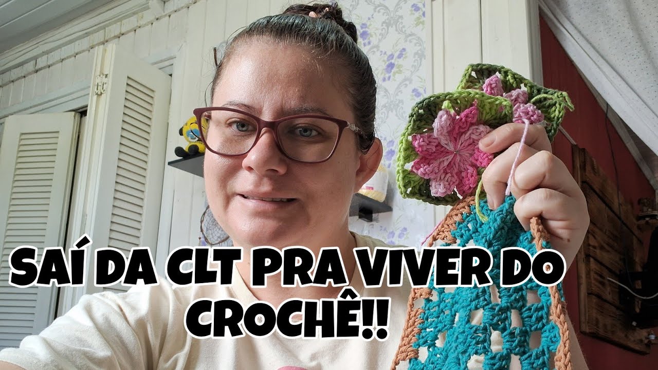 ✅️SAIR DA CLT PRA VIVER DO CROCHÊ DÁ CERTO? MINHA OPINIÃO SOBRE