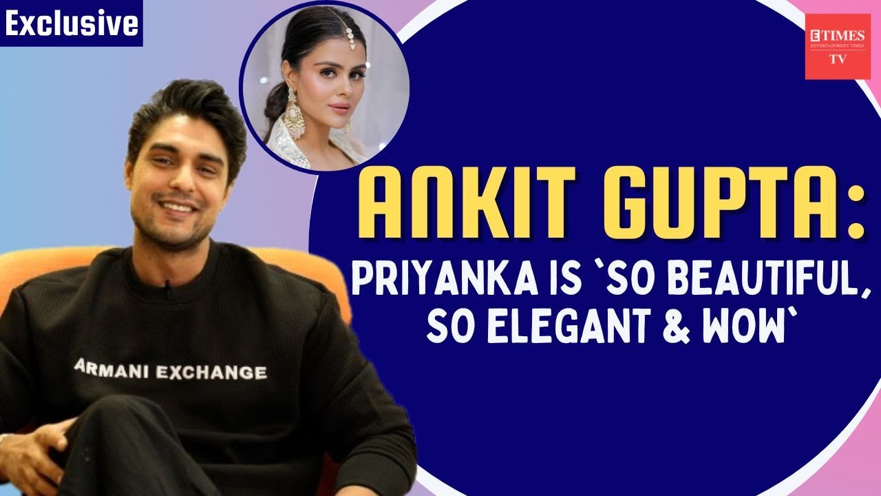 Ankit Gupta on his new house in Mumbai, Bond with Priyanka & update on Junooniyat 2