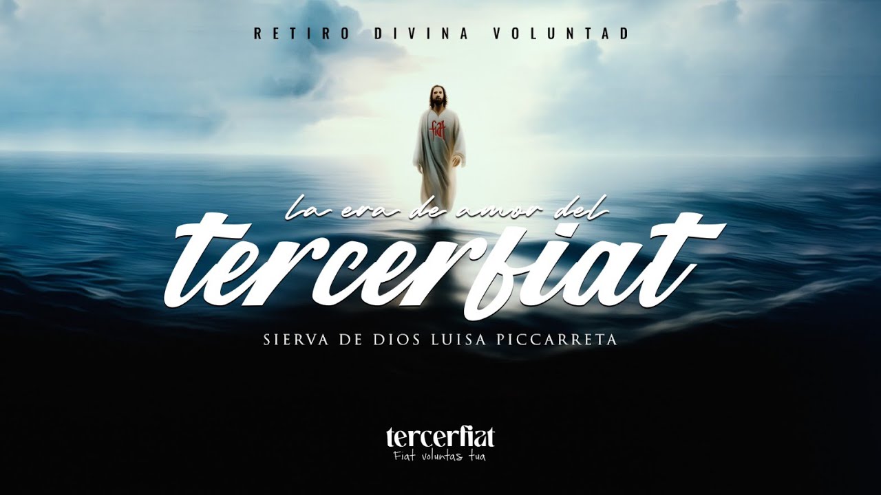 1 | RETIRO DIVINA VOLUNTAD | LA ERA DEL AMOR DEL TERCER FIAT