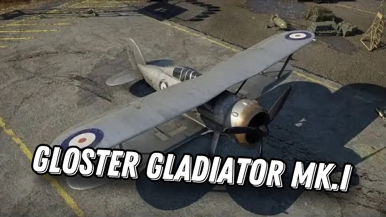 Gloster Gladiator Mk.1 / WarThunder