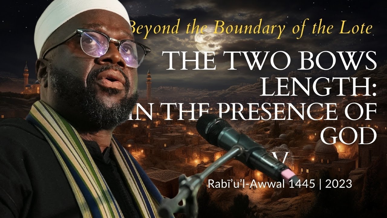 The Two Bows Length: In the Presence of God - Shaykh Ibrahim Osi-Efa