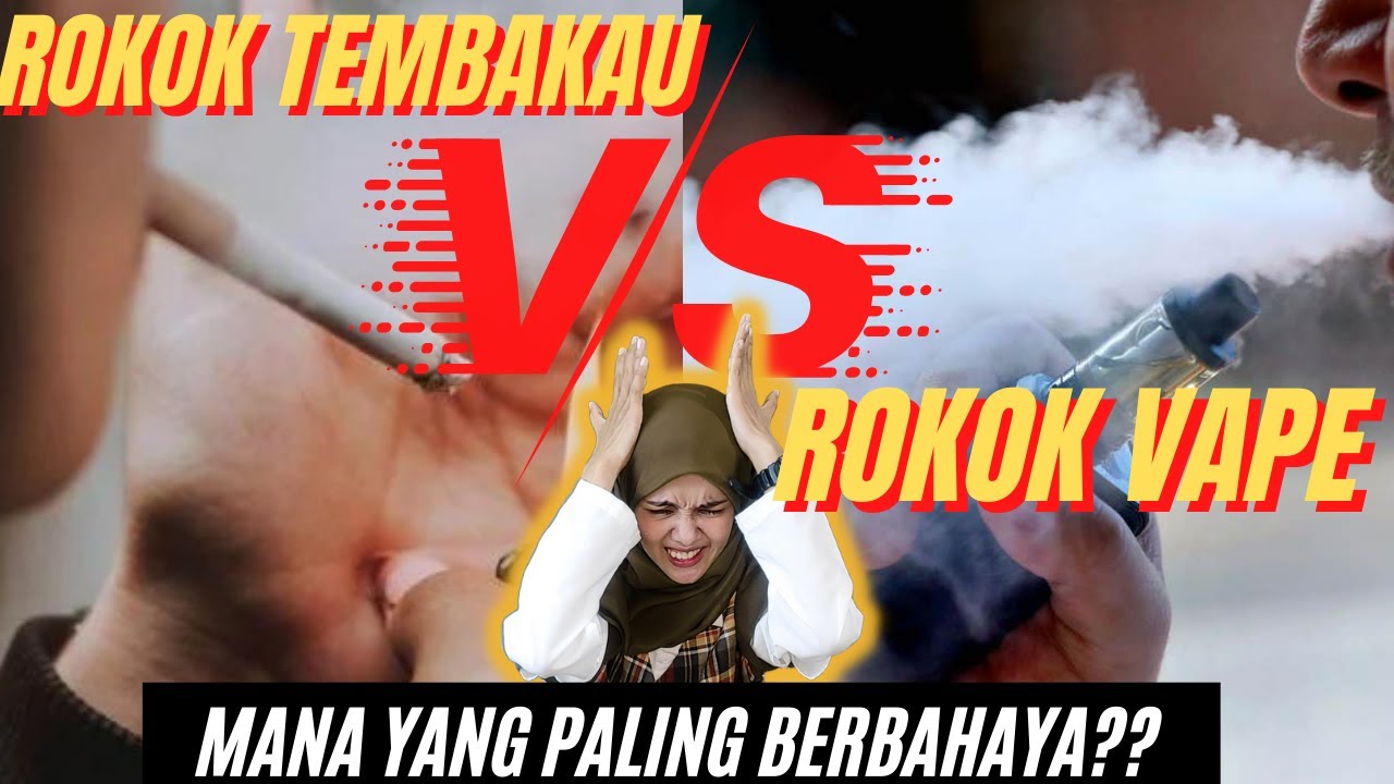 DUEL!! ROKOK VAPE DAN ROKOK TEMBAKAU !! ROKOK ELEKTRIK VS ROKOK KONVENSIONAL