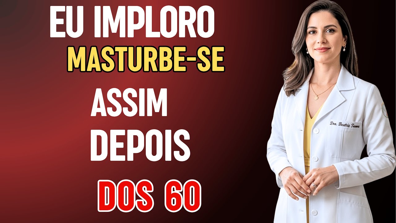 UROLOGISTA REVELA: Como se MASTURBAR com SEGURAN&Ccedil;A depois dos 60 | Dra. Beatriz Tavares