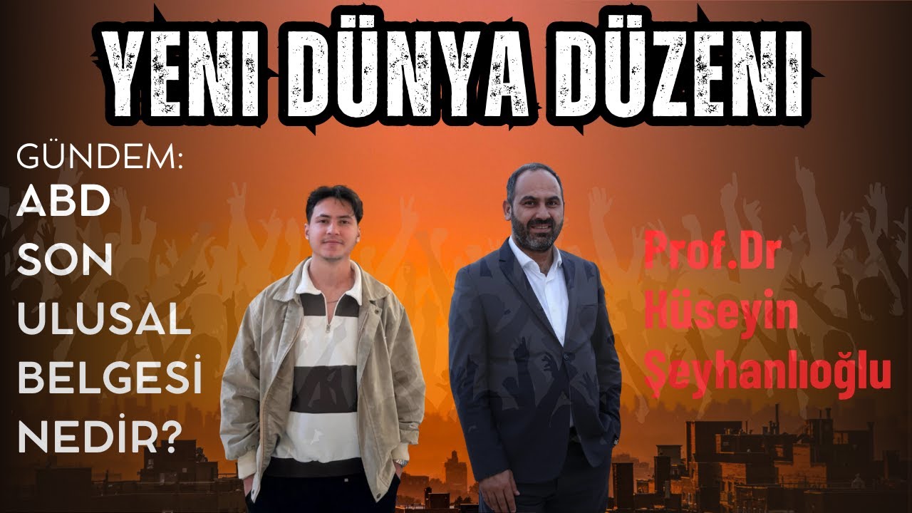 PROF.DR.HÜSEYİN ŞEYHANLIOĞLU İLE YENİ DÜNYA DÜZENİ VE BÜYÜK TÜRKİYE.