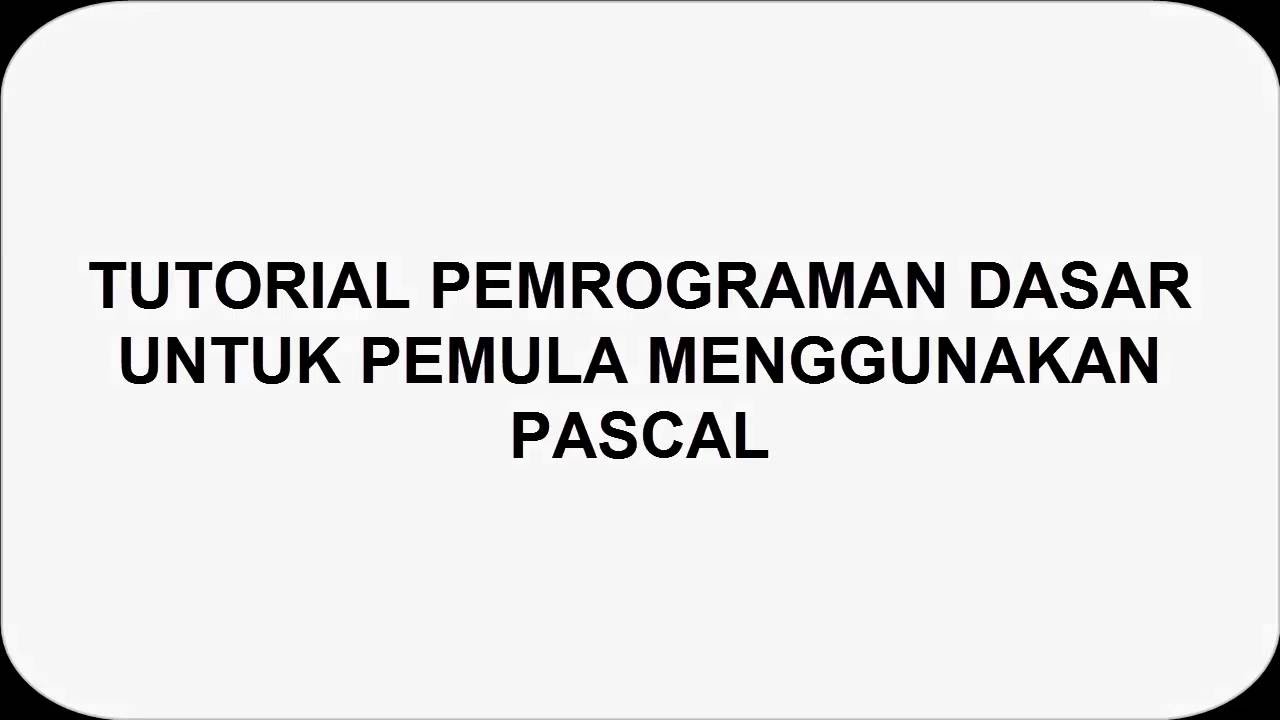 Tutorial pemrograman untuk pemula