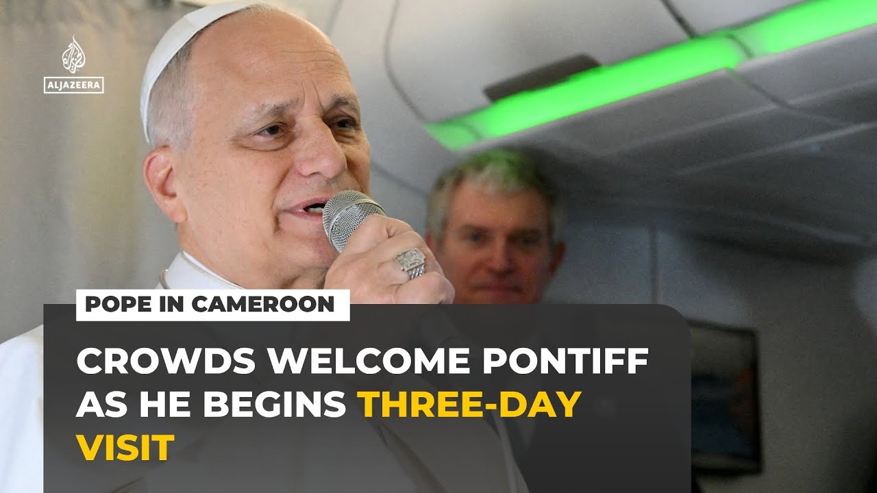 Pope Leo XIV in Cameroon: Crowds welcome pontiff as he begins three-day visit